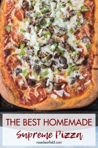 The best homemade supreme pizza. Easy, family-friendly weeknight dinner recipe! #homemadepizza #supremepizza #familyfriendly | https://www.roseclearfield.com