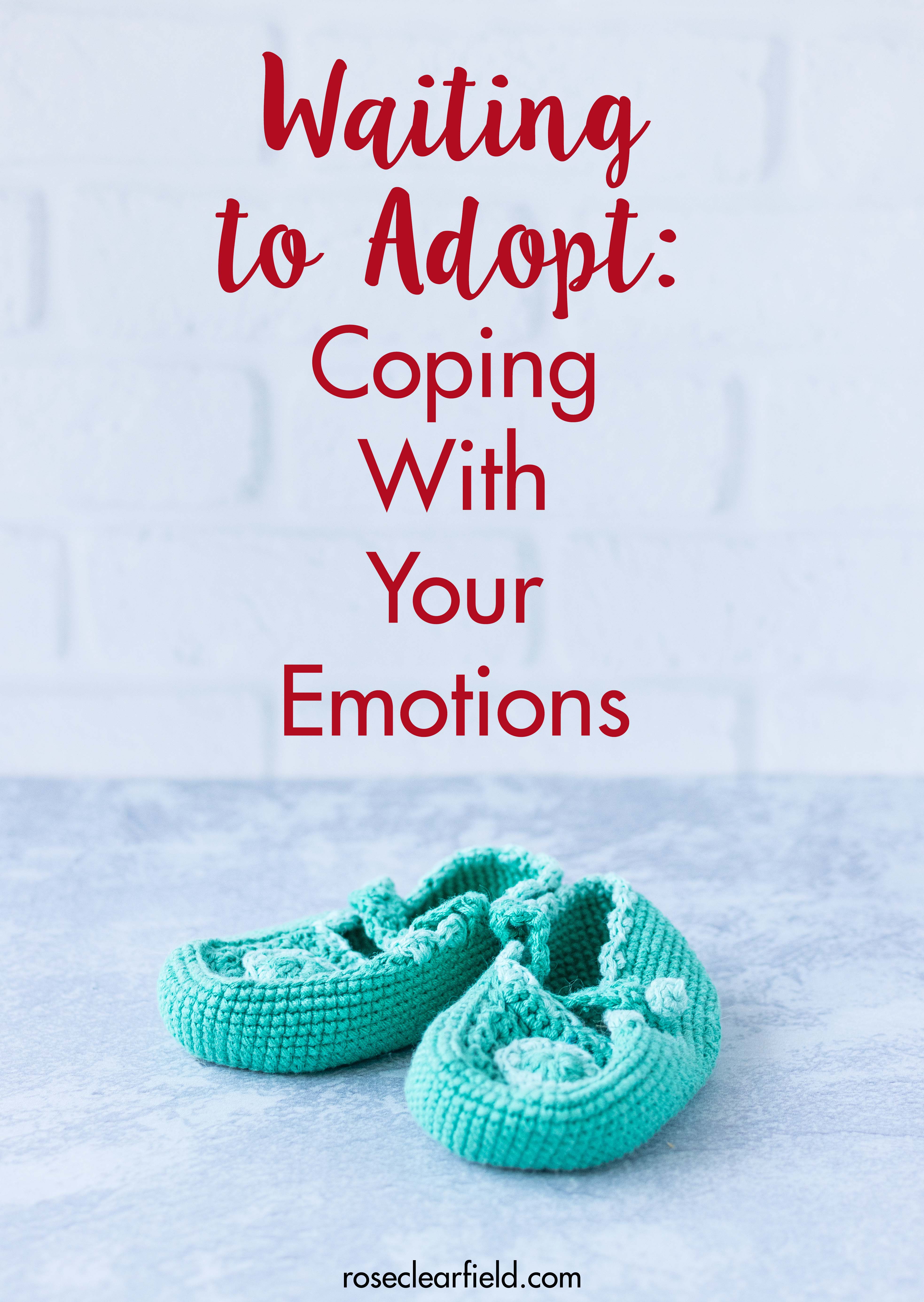 Coping with your emotions is critical for surviving the adoption wait. I cover tactics for facing jealousy, restlessness, guilt, resentment, grief, and anger. #adoption #adoptionwait #waitingtoadopt #theadoptionwait | https://www.roseclearfield.com