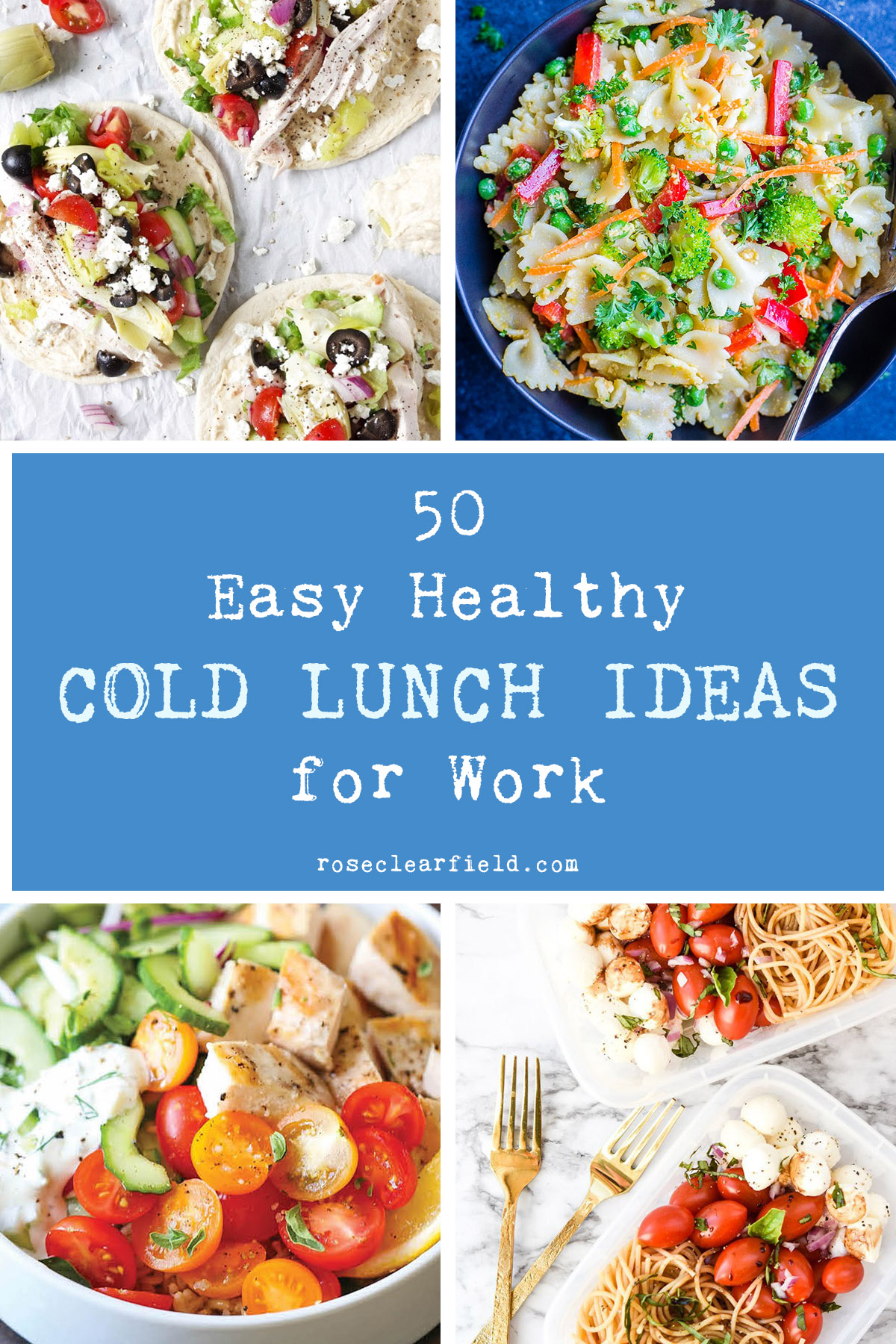 50 Quick Healthy Cold Lunch Ideas for Work - Rose Clearfield