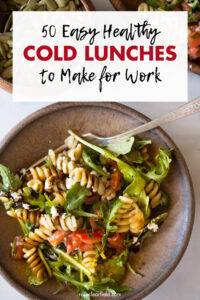 50 Easy Healthy Cold Lunches to Make for Work