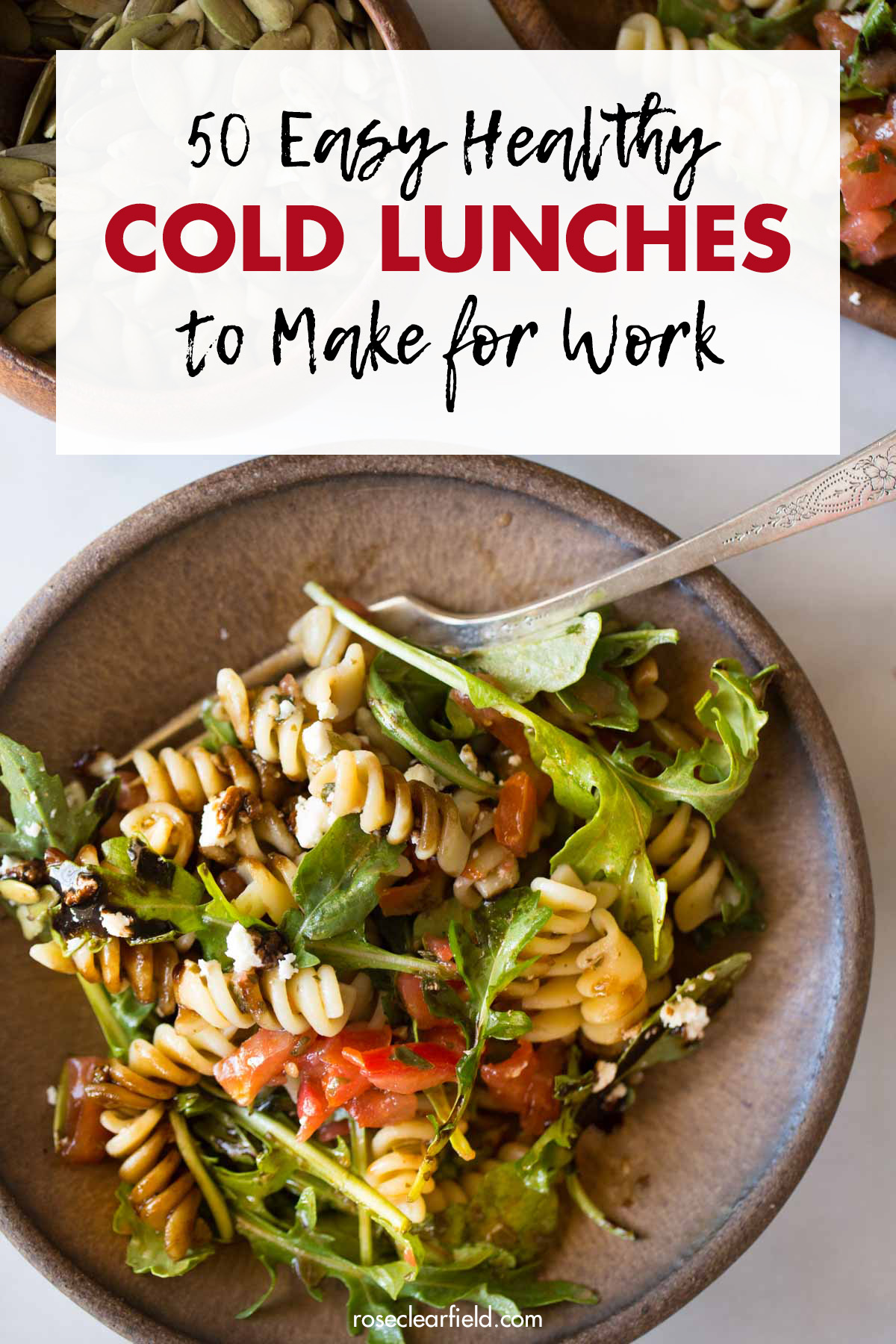 50 Quick Healthy Cold Lunch Ideas for Work - Rose Clearfield