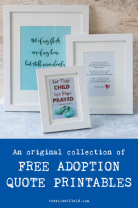 An Original Collection of Free Adoption Quote Printables
