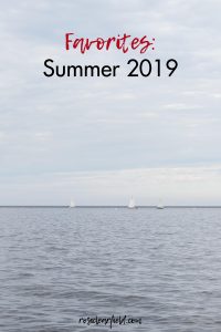 Favorites Summer 2019