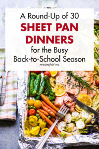 A Round-Up of 30 Sheet Pan Dinners for the Busy Back-to-School Season