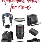 DSLR Camera Equipment Guide for Moms