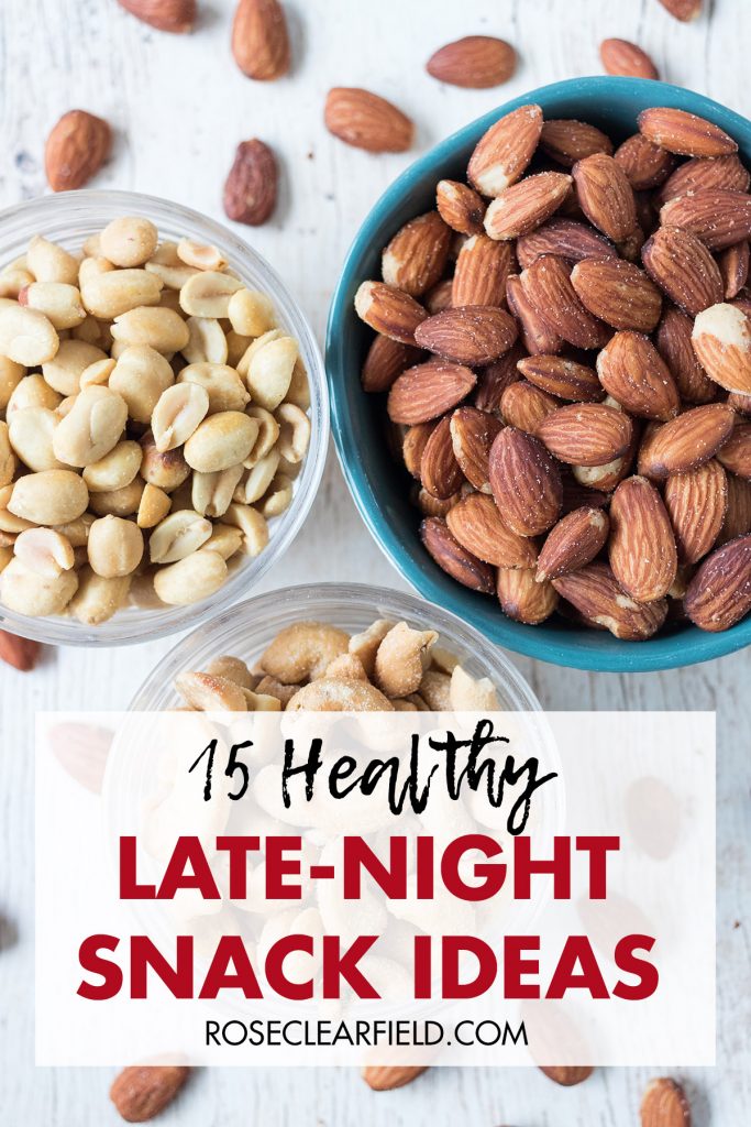 Nieuw 15 Healthy Late-Night Snacks • Rose Clearfield CD-22