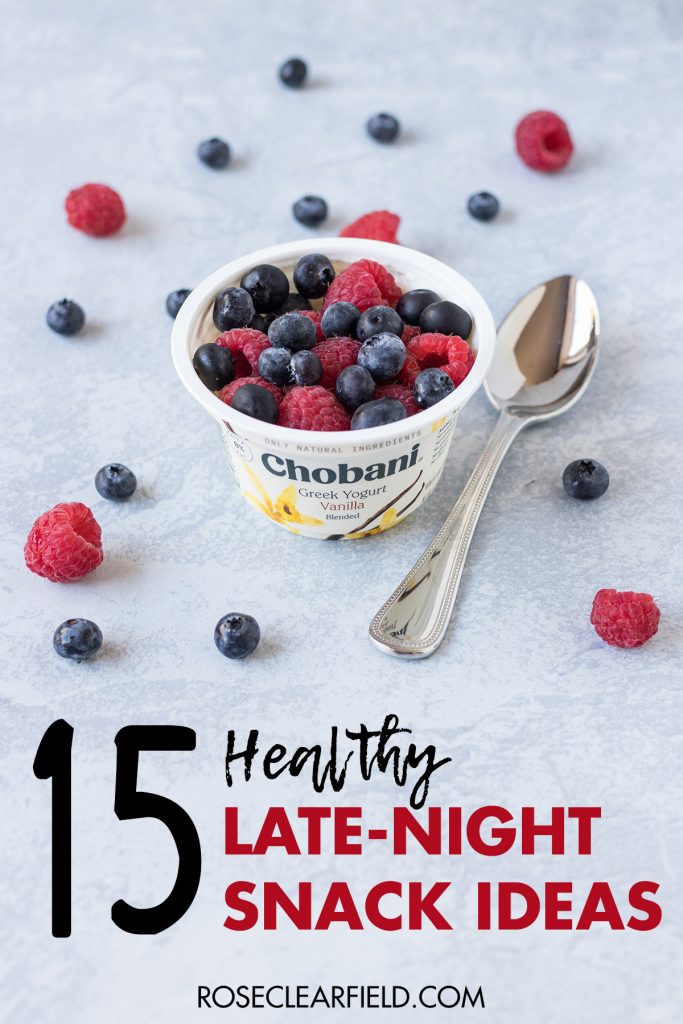 15-healthy-late-night-snack-ideas-rose-clearfield