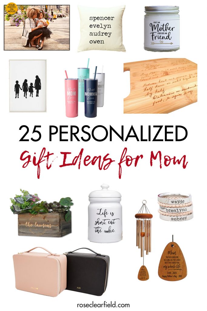 25 Personalized Gift Ideas for Mom - Rose Clearfield