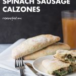 Cheesy Spinach Sausage Calzones