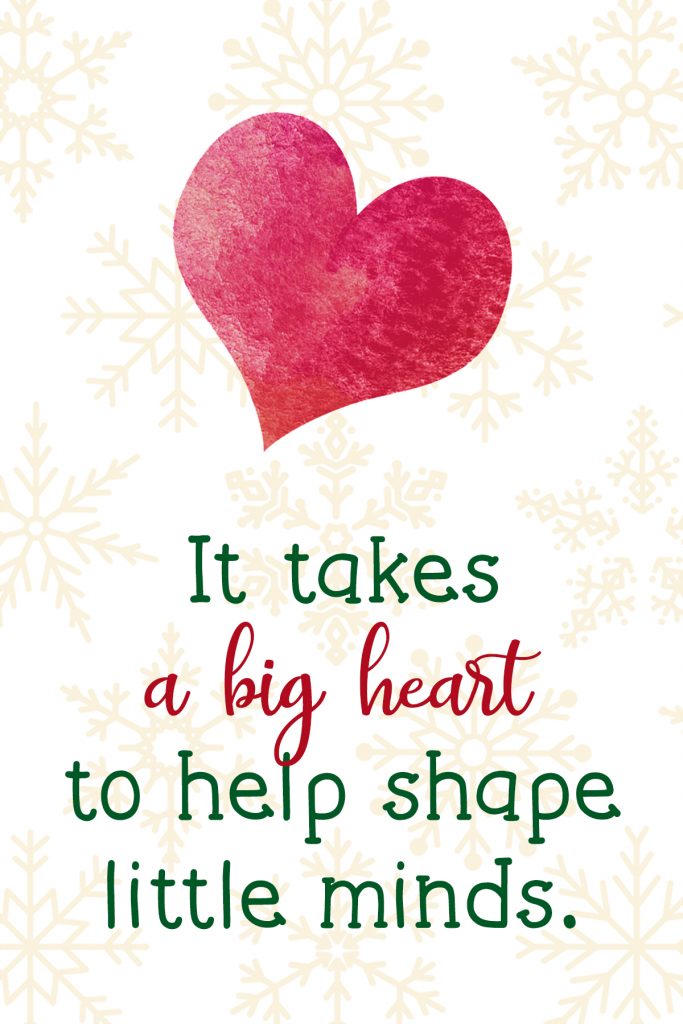 It Takes a Big Heart To Help Shape Little Minds Card