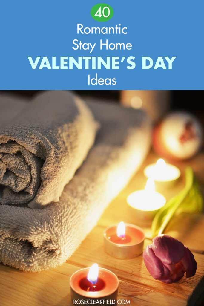 40 Romantic Stay-Home Valentine's Day Ideas