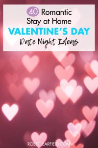 40 Romantic Stay at Home Valentine's Day Date Night Ideas