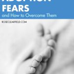 Common Adoption Fears and How to Overcome Them