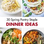 30 Spring Pantry Staple Dinner Ideas