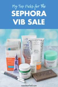 My Top Picks for the Sephora VIB Sale