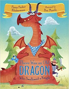 There Was an Old Dragon Who Swallowed a Knight Penny Parker Klostermann