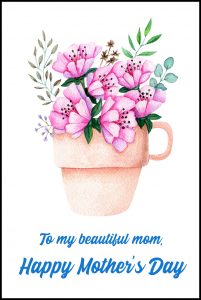 To My Beautiful Mom Mother's Day Card