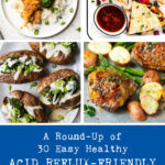 A Round-Up of 30 Easy Healthy Acid Reflux-Friendly Dinner Recipes