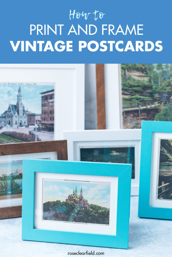 How to Print and Frame Vintage Postcards - Rose Clearfield