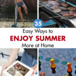 35 Easy Ways to Enjoy Summer More at Home