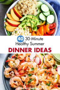 40 30-Minute Healthy Summer Dinner Ideas