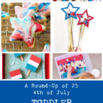 A Round-Up of 25 4th of July Toddler Activities