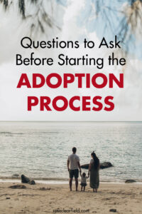 Questions to Ask Before Starting the Adoption Process