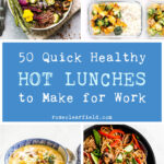 50 Quick Healthy Hot Lunches to Make for Work