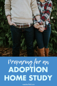 Preparing for an Adoption Home Study