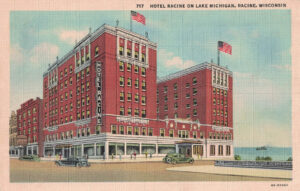Vintage Postcard Racine Hotel Racine on Lake Michigan
