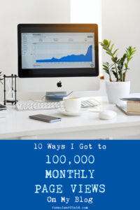 10 Ways I Got to 100,000 Monthly Page Views On My Blog