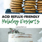 Acid Reflux-Friendly Holiday Desserts