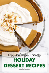 Easy Acid Reflux Friendly Holiday Dessert Recipes