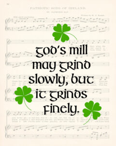 God's Mill May Grind Slowly St. Patrick's Day 8x10