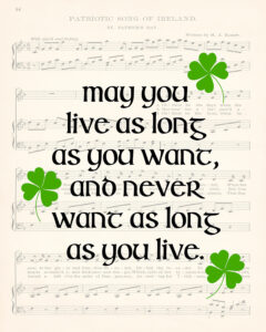 May You Live as Long as You Want St. Patrick's Day 8x10