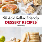 50 Acid Reflux Friendly Dessert Recipes