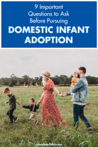 9 Important Questions to Ask Before Pursuing Domestic Infant Adoption