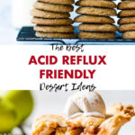 The Best Acid Reflux Friendly Dessert Ideas