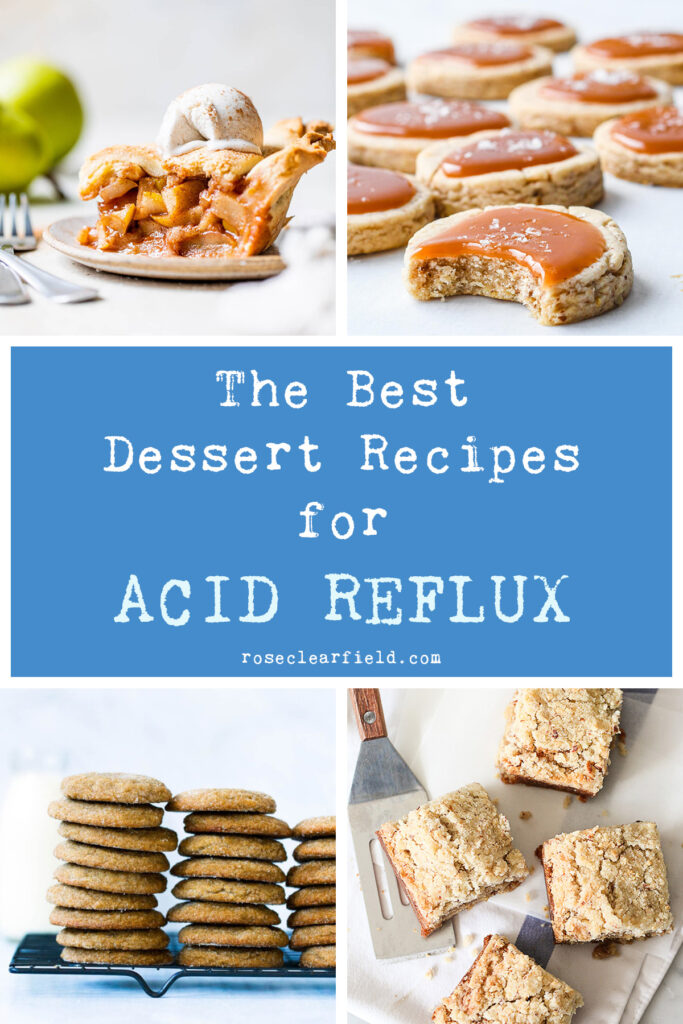 The Best Dessert Recipes for Acid Reflux • Rose Clearfield