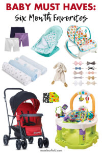 Baby Must Haves Six Month Favorites