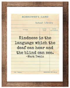 Kindness is the Language Mark Twain Quote