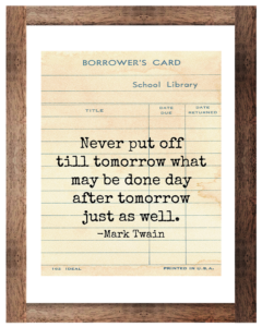 Never Put Off Till Tomorrow Mark Twain Quote