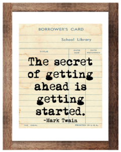 The Secret of Getting Ahead Mark Twain Quote