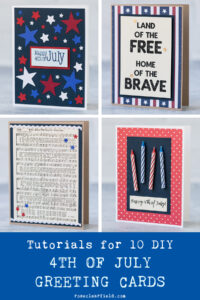 Tutorials for 10 DIY 4th of July Greeting Cards