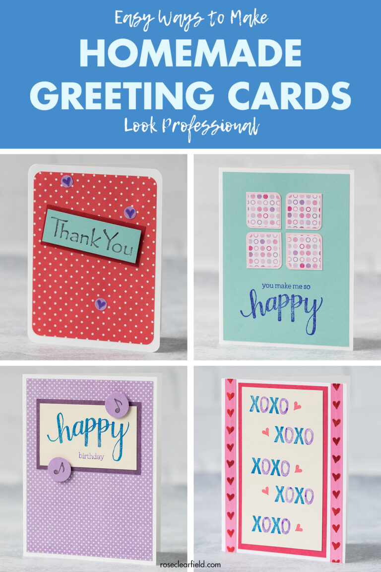 How to Make Homemade Greeting Cards Look Professional - Rose Clearfield