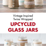 Vintage Inspired Twine Wrapped Upcycled Glass Jars