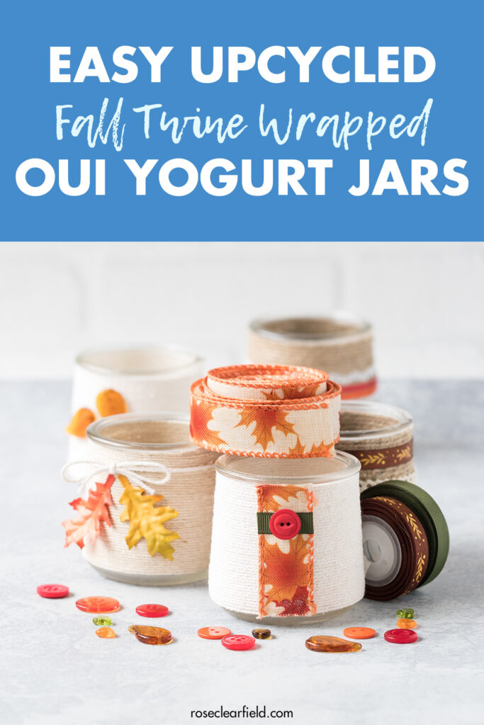 Easy Upcycled Fall Twine Wrapped Oui Yogurt Jars