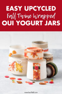 Easy Upcycled Fall Twine Wrapped Oui Yogurt Jars