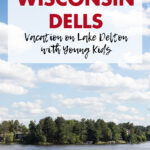 Wisconsin Dells Vacation on Lake Delton with Young Kids