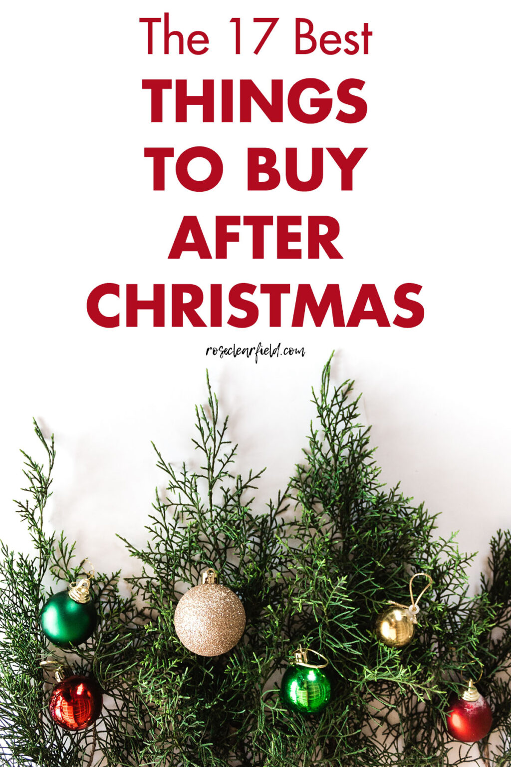 The 17 Best Things to Buy After Christmas • Rose Clearfield